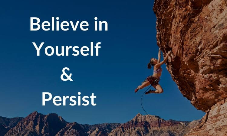 Believe in Yourself and Persist Woman Climbing