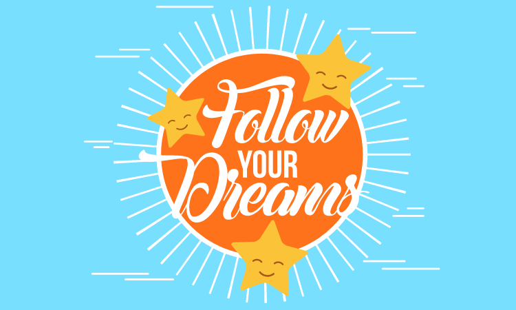 how to successfully follow your dreams