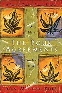 The 4 Agreements by Don Miguel Ruiz
