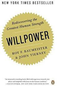 Willpower: Rediscovering the Greatest Human Strength by Roy Baumeister