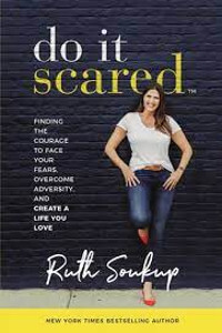 Do It Scared by Ruth Soukup