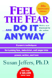 Feel Fear and Do It Anyway by Susan Jefferes