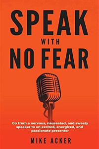 Speak with No Fear by Mike Acker