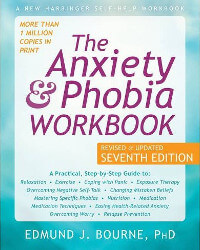 The Anxiety and Phobia Workbook by Edmund Bourne