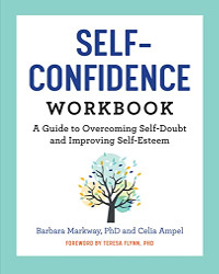 The Self-Confidence Workbook by Barbara Markway