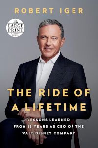 The Ride of a Lifetime by Robert Iger