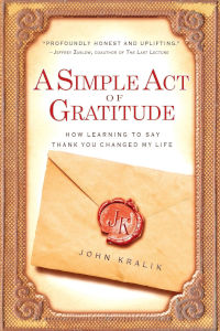 A Simple Act of Gratitude by John Kralik